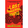 The Last Dangerous Visions