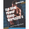 Iso-Bow Power Pump Workouts II: Build Your Best Body