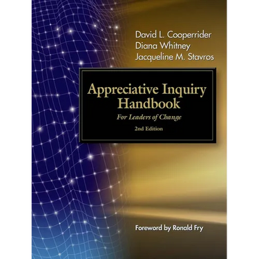 Appreciative Inquiry Handbook: For Leaders of Change