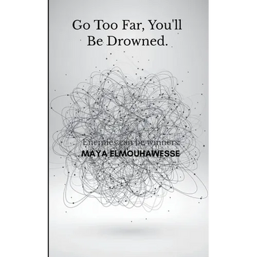 go too far, you'll be drowned.