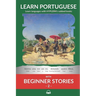Learn Portuguese with Beginner Stories 2: Interlinear Portuguese to English