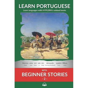Learn Portuguese with Beginner Stories 2: Interlinear Portuguese to English