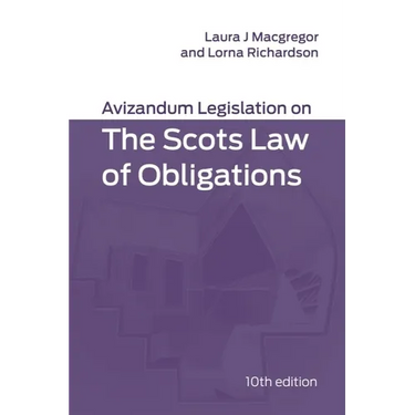 Avizandum Legislation on the Scots Law of Obligations: 10th Edition