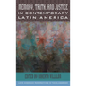 Memory, Truth, and Justice in Contemporary Latin America