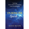 On Being the Spark: Teachings from a Mystic Grandmother to her Granddaughter