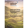 Self and Body in Early East Asian Thought
