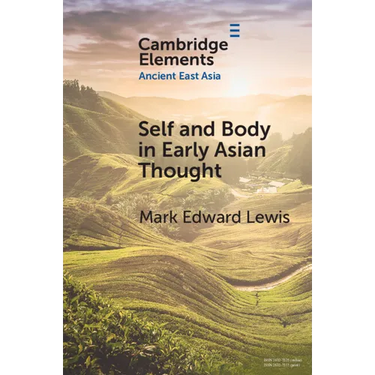 Self and Body in Early East Asian Thought