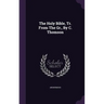 The Holy Bible, Tr. From The Gr., By C. Thomson