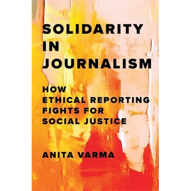 Solidarity in Journalism: How Ethical Reporting Fights for Social Justice