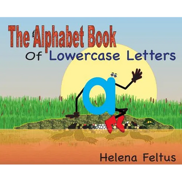 The Alphabet Book of Lowercase Letters