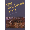 Old Deadwood Days