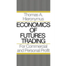 Economics of Futures Trading: For Commercial and Personal Profit