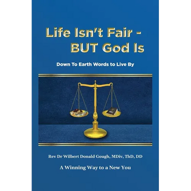 Life Isn't Fair - But God Is!: Down to Earth Words to Live By