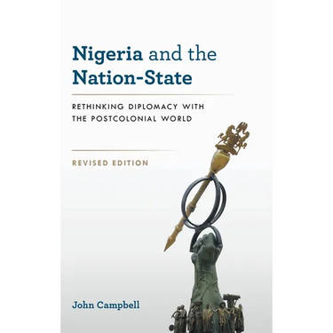 Nigeria and the Nation-State: Rethinking Diplomacy with the Postcolonial World