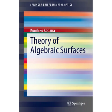 Theory of Algebraic Surfaces