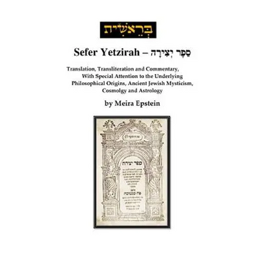 Sefer Yetzirah: Translation, Transliteration and Commentary, with Special Attention to the Underlying Philosophical Origins, Ancient J