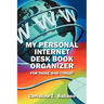 My Personal Internet Desk Book Organizer: For Those Who Forget