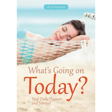 What's Going on Today? Your Daily Planner and Journal