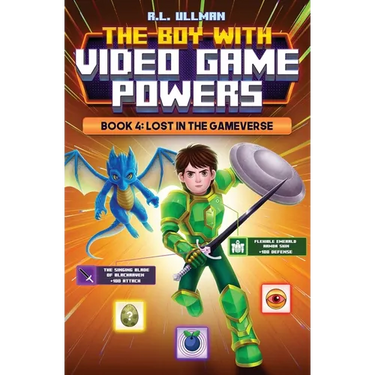 The Boy with Video Game Powers: Book 4, Lost in the Gameverse