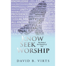 Know Seek Worship: The Study of the Character of God
