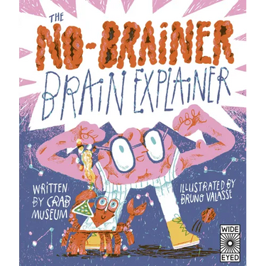 The No-Brainer Brain Explainer: How Animals Think, from Humans to Birdbrains