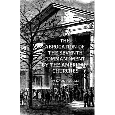 The Abrogation of the Seventh Commandment by the American Churches: The Acceptance of Adultery by the Pre-Civil War Church