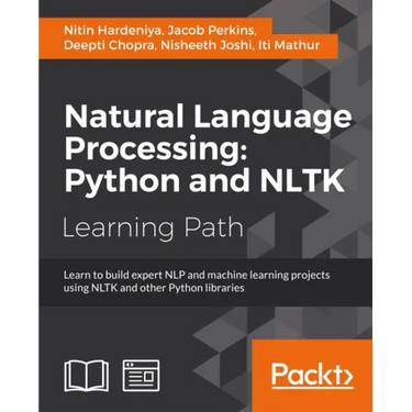 Natural Language Processing: Learn to build expert NLP and machine learning projects using NLTK and other Python libraries