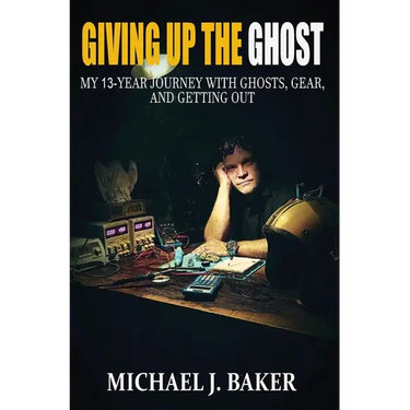 Giving Up The Ghost: My 13-Year Journey with Ghosts, Gear, and Getting Out