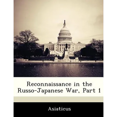 Reconnaissance in the Russo-Japanese War, Part 1