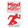 Mind Over Matter: Unlocking the Power of Mental Toughness