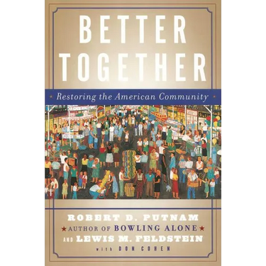 Better Together: Restoring the American Community