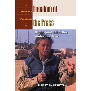 Freedom of the Press: Rights and Liberties Under the Law