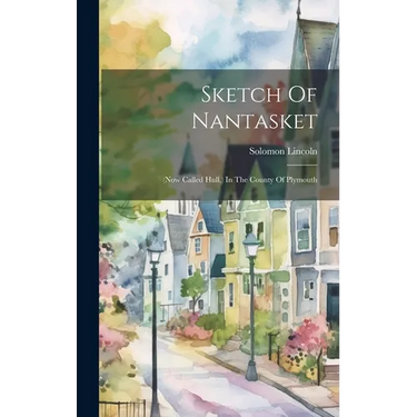 Sketch Of Nantasket: (now Called Hull, ) In The County Of Plymouth