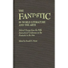 The Fantastic in World Literature and the Arts: Selected Essays from the Fifth International Conference on the Fantastic in the Arts