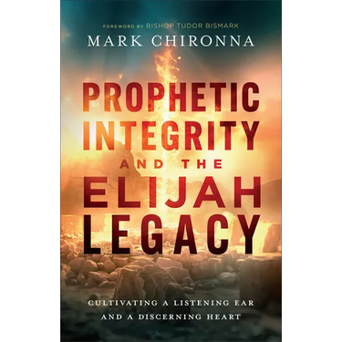 Prophetic Integrity and the Elijah Legacy: Cultivating a Listening Ear and a Discerning Heart