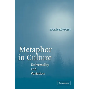 Metaphor in Culture: Universality and Variation
