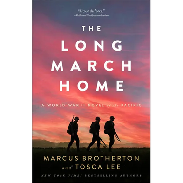 The Long March Home: A World War II Novel of the Pacific