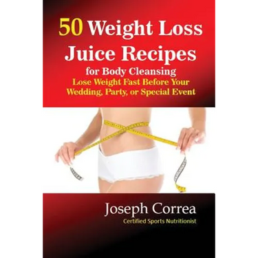 50 Weight Loss Juices: Look Thinner in 10 Days or Less!