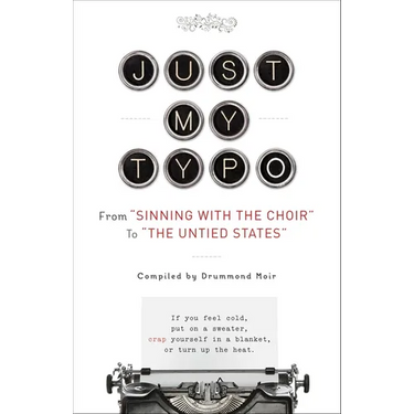 Just My Typo: From Sinning with the Choir to the Untied States