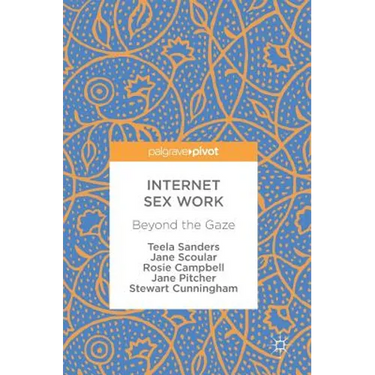 Internet Sex Work: Beyond the Gaze