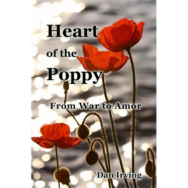 Heart of the Poppy: From War to Amor