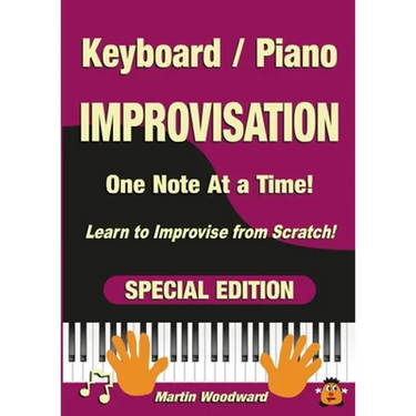 Piano / Keyboard Improvisation One Note at a Time: Learn to Improvise from Scratch! Special Edition