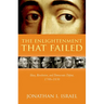 Enlightenment That Failed: Ideas, Revolution, and Democratic Defeat, 1748-1830