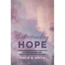 Understanding Hope: A Brief Philosophical Exploration, Drawing on Theology, Psychology, and Personal Loss