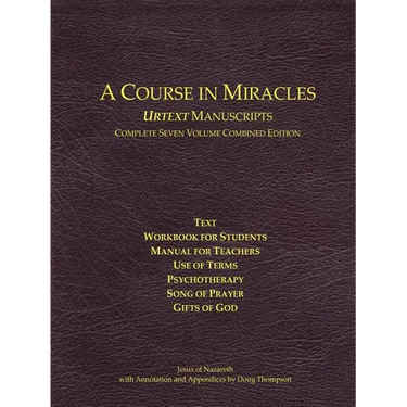 A Course In Miracles Urtext Manuscripts Complete Seven Volume Combined Edition
