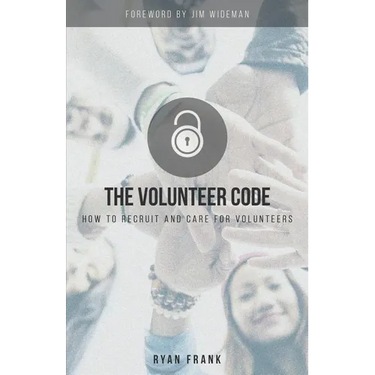The Volunteer Code: How to Recruit and Care for Volunteers