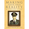 Making Your Own Reality: A Survival Story