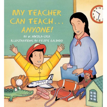 My Teacher Can Teach . . . Anyone!