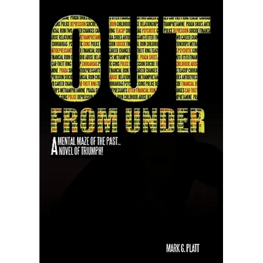 Out from Under: A Mental Maze of the Past...a Novel of Triumph!