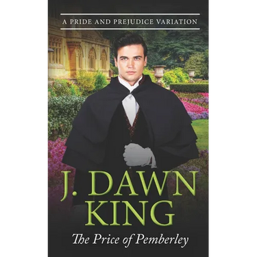 The Price of Pemberley: A Pride & Prejudice Variation